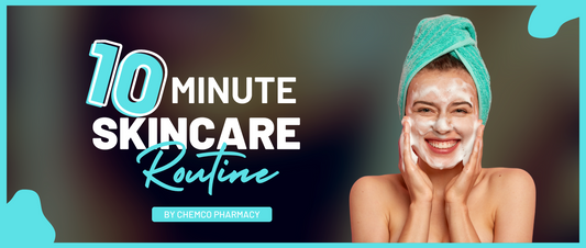 The-10-Minute-Skincare-Routine-for-A-Healthy-Glow-Chemco-Pharmacy